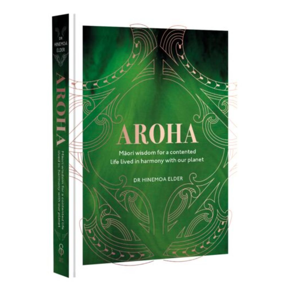 Aroha: Maori wisdom for a contented life lived in harmony with our planet